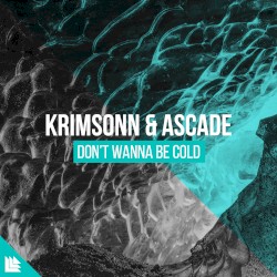 Don’t Wanna Be Cold