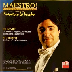 Mozart: Le nozze di Figaro (Ouverture), Eine kleine Nachtmusik - Schubert: Sinfonia n. 8 (incompiuta)