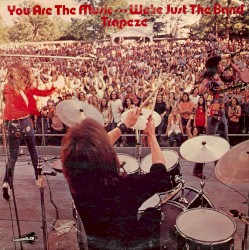 You Are the Music... We’re Just the Band