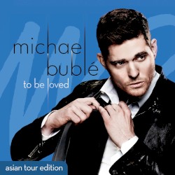 To Be Loved (Asian tour edition)