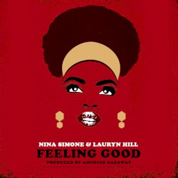 Nina Simone & Lauryn Hill: Feeling Good