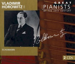 Great Pianists of the 20th Century, Volume 47: Vladimir Horowitz I