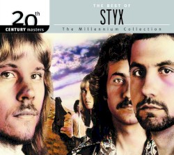 20th Century Masters: The Millennium Collection: The Best of Styx