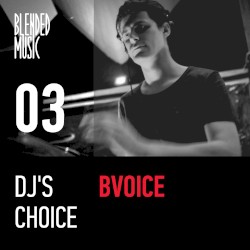 DJ’s Choice 03: BVoice