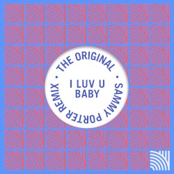 I Luv U Baby (Sammy Porter remix)