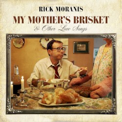 My Mother's Brisket & Other Love Songs