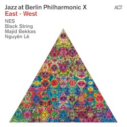 Jazz At Berlin Philharmonic X - East-West