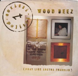 Wood Beez (Pray Like Aretha Franklin)