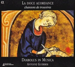 La doce acordance: Chansons de trouvères