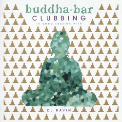 Buddha-Bar Clubbing: In Deep Session With DJ Ravin