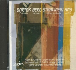 Bartók: Contrasts / Berg: Adagio / Stravinsky: L'Histoire du soldat / Amy: En trio