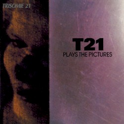 T21 Plays the Pictures