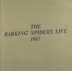 The Barking Spiders Live 1983