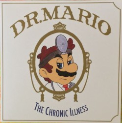 Dr. Mario: The Chronic Illness