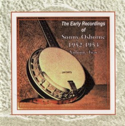 The Early Recordings of Sonny Osborne 1952-1953, Vol. 2