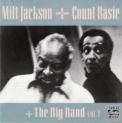 Milt Jackson + Count Basie + The Big Band Volume 1
