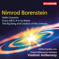 Violin Concerto / If You Will It, It Is No Dream / The Big Bang and Creation of the Universe