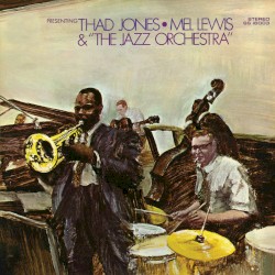 Presenting Thad Jones-Mel Lewis & The Jazz Orchestra