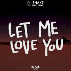 Let Me Love You (R3hab remix)