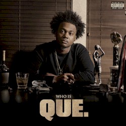 Who Is QUE.