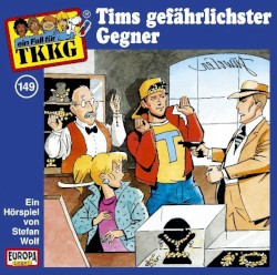 TKKG 149: Tims gefährlichster Gegner