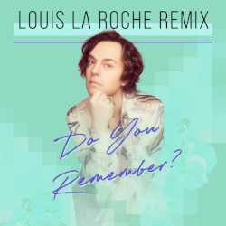 Do You Remember? (Louis La Roche Remix)