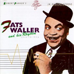 Fats Waller and His Rhythm 1934 to 1936