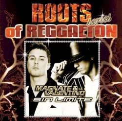 Roots of Reggaeton Series: Sin límite