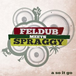 Feldub meets Spraggy
