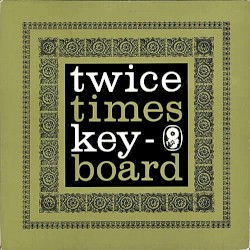 Twice Times Keyboard