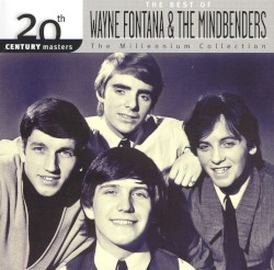 20th Century Masters: The Millennium Collection: The Best of Wayne Fontana & The Mindbenders