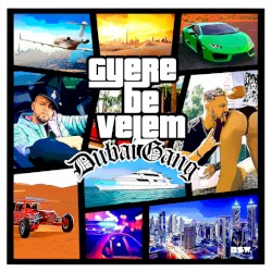 Gyere be velem (DUBAI GANG)