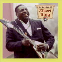 The Very Best of Albert King