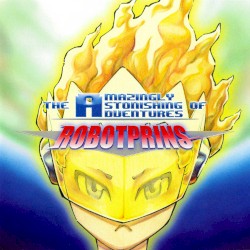 The Amazingly Astonishing Adventures of Robotprins