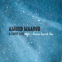 Who's Gonna Catch You