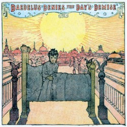 Daedelus Denies the Day's Demise