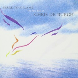 Spark to a Flame: The Very Best of Chris de Burgh