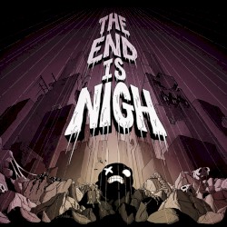 The End Is Nigh (Original Soundtrack)