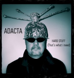 Hard Stuff (That`s What I Need)