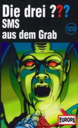 Die drei ??? 129: SMS aus dem Grab