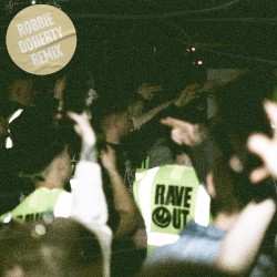 Rave Out (Robbie Doherty remix)
