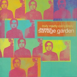 Truly Madly Completely: The Best of Savage Garden