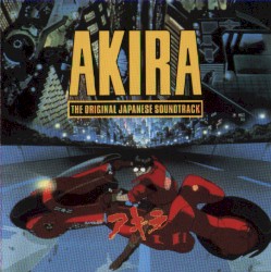 Akira: Original Motion Picture Soundtrack