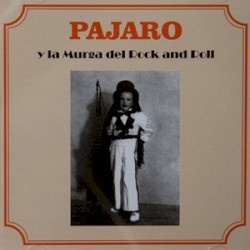Pájaro Y La Murga Del Rock And Roll