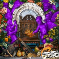 King's Disease (Chopped Not Slopped By DJ Lil Steve)