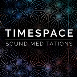 TimeSpace Sound Meditations