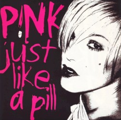 Just Like a Pill