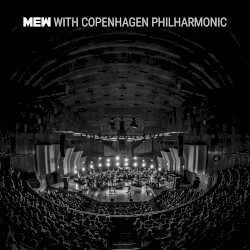 Mew With Copenhagen Philharmonic