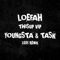 Twisup VIP (Youngsta & Task 2005 Remix)