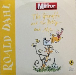 The Giraffe and the Pelly and Me
